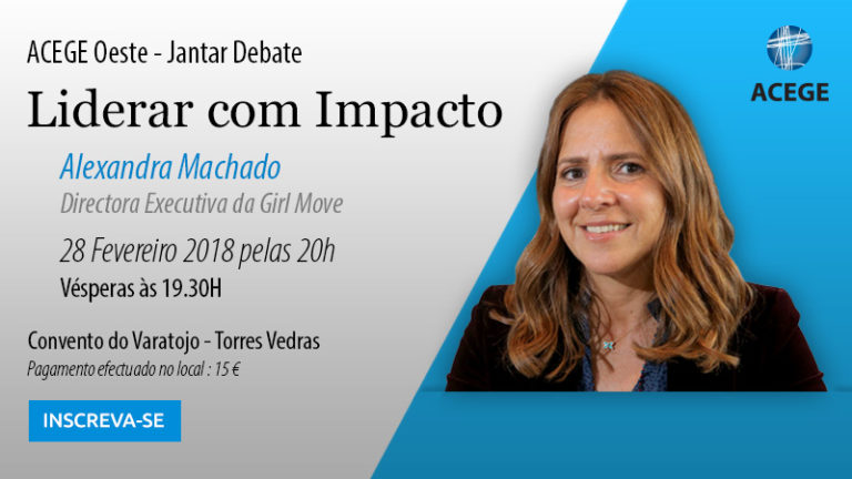 ACEGE Oeste – Jantar Debate com Alexandra Machado: Liderar com impacto